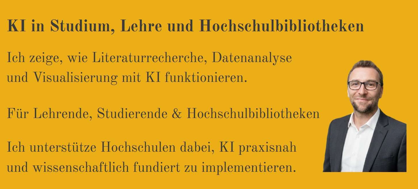 Gelbes Banner mit dem Angebot „KI in Studium, Lehre und Hochschulbibliotheken“: Danny Walther zeigt, wie Literaturrecherche, Datenanalyse und Visualisierung mit KI funktionieren – für Lehrende, Studierende und Hochschulbibliotheken – und unterstützt Hochschulen dabei, KI praxisnah und wissenschaftlich fundiert zu implementieren. Rechts ein Porträtfoto des Referenten.