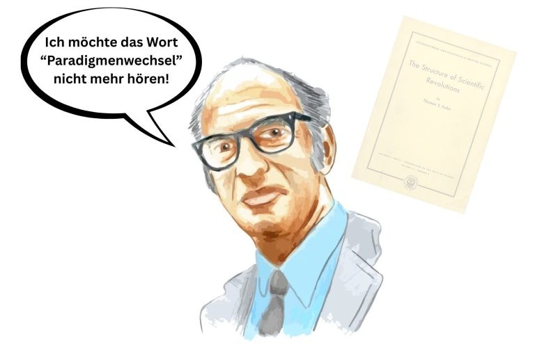 Aquarellartige Zeichnung von Thomas S. Kuhn mit Sprechblase „Ich möchte das Wort „Paradigmenwechsel“ nicht mehr hören!“, daneben das Titelblatt von „The Structure of Scientific Revolutions“.