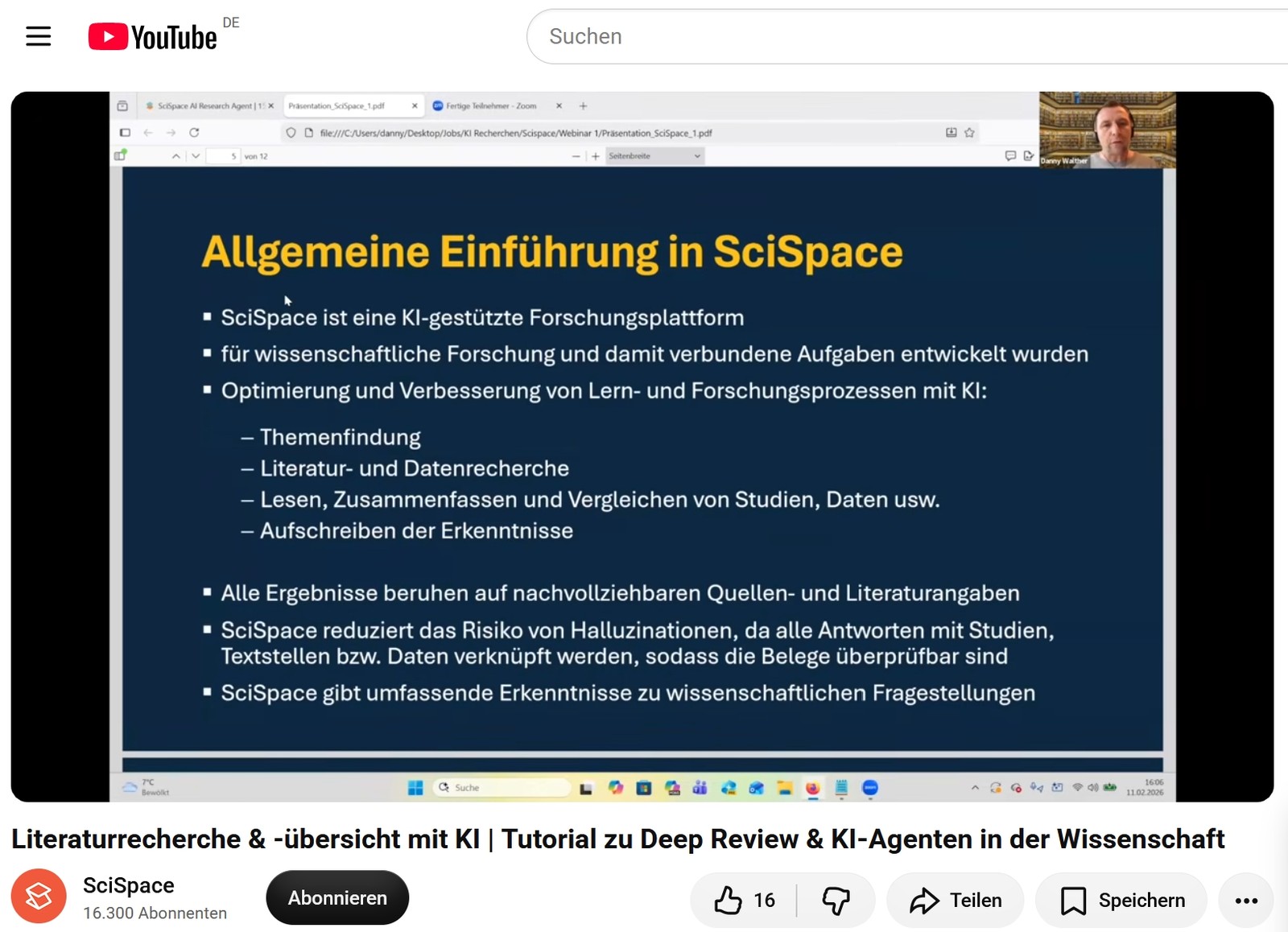 Screenshot der YouTube-Seite des SciSpace-Kanals: Video „Literaturrecherche & -übersicht mit KI | Tutorial zu Deep Review & KI-Agenten in der Wissenschaft“. Im Bild die Folie „Allgemeine Einführung in SciSpace“ (SciSpace ist eine KI-gestützte Forschungsplattform für wissenschaftliche Forschung; Themenfindung, Literatur- und Datenrecherche, Lesen, Zusammenfassen und Vergleichen von Studien, Aufschreiben der Erkenntnisse; Ergebnisse beruhen auf nachvollziehbaren Quellen) und oben rechts Danny Walther im Webcam-Bild.