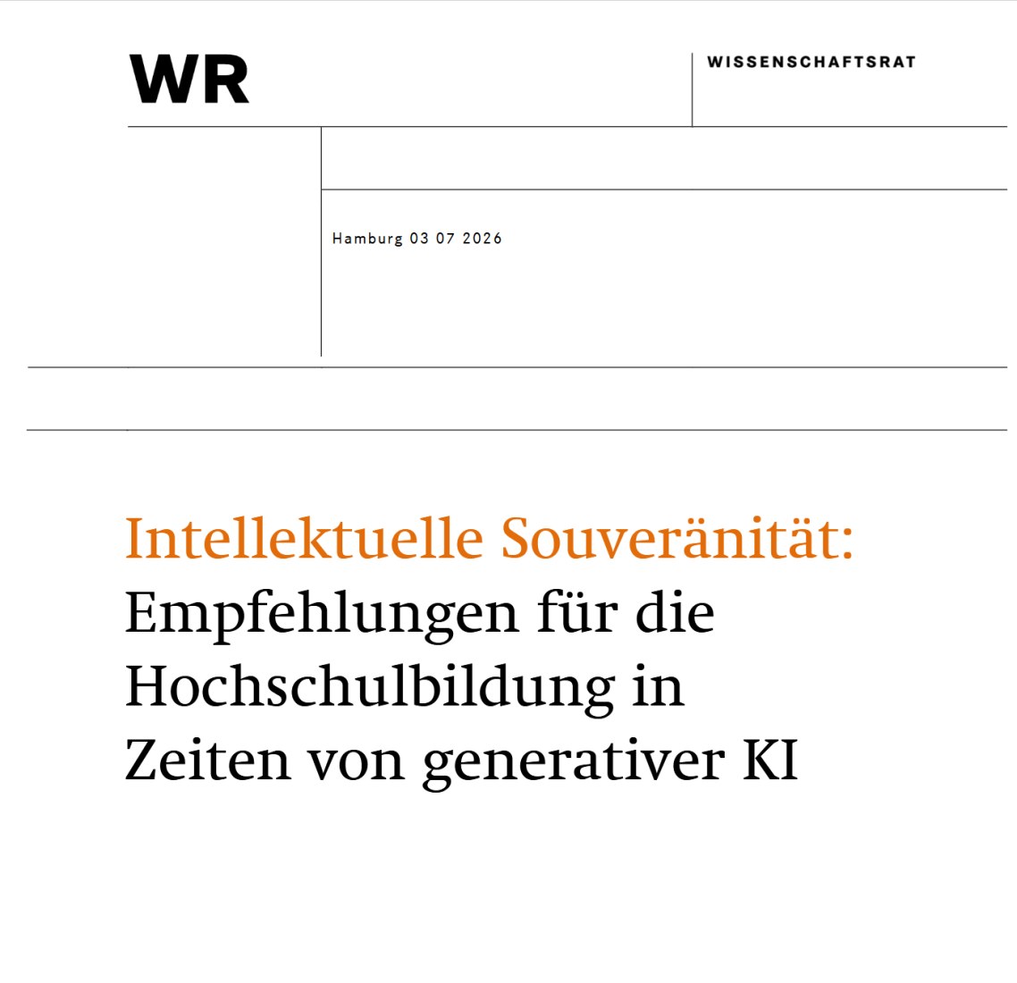 Titelseite des Berichts des Wissenschaftsrats „Intellektuelle Souveränität: Empfehlungen für die Hochschulbildung in Zeiten von generativer KI“, Hamburg, 3. Juli 2026.